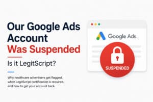 Our Google Ads Account Was Suspended — Is LegitScript the Reason?